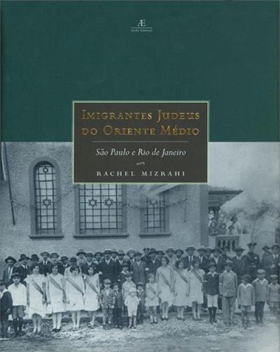 Imigrantes Judeus do Oriente Médio - São Paulo e Rio de Janeiro